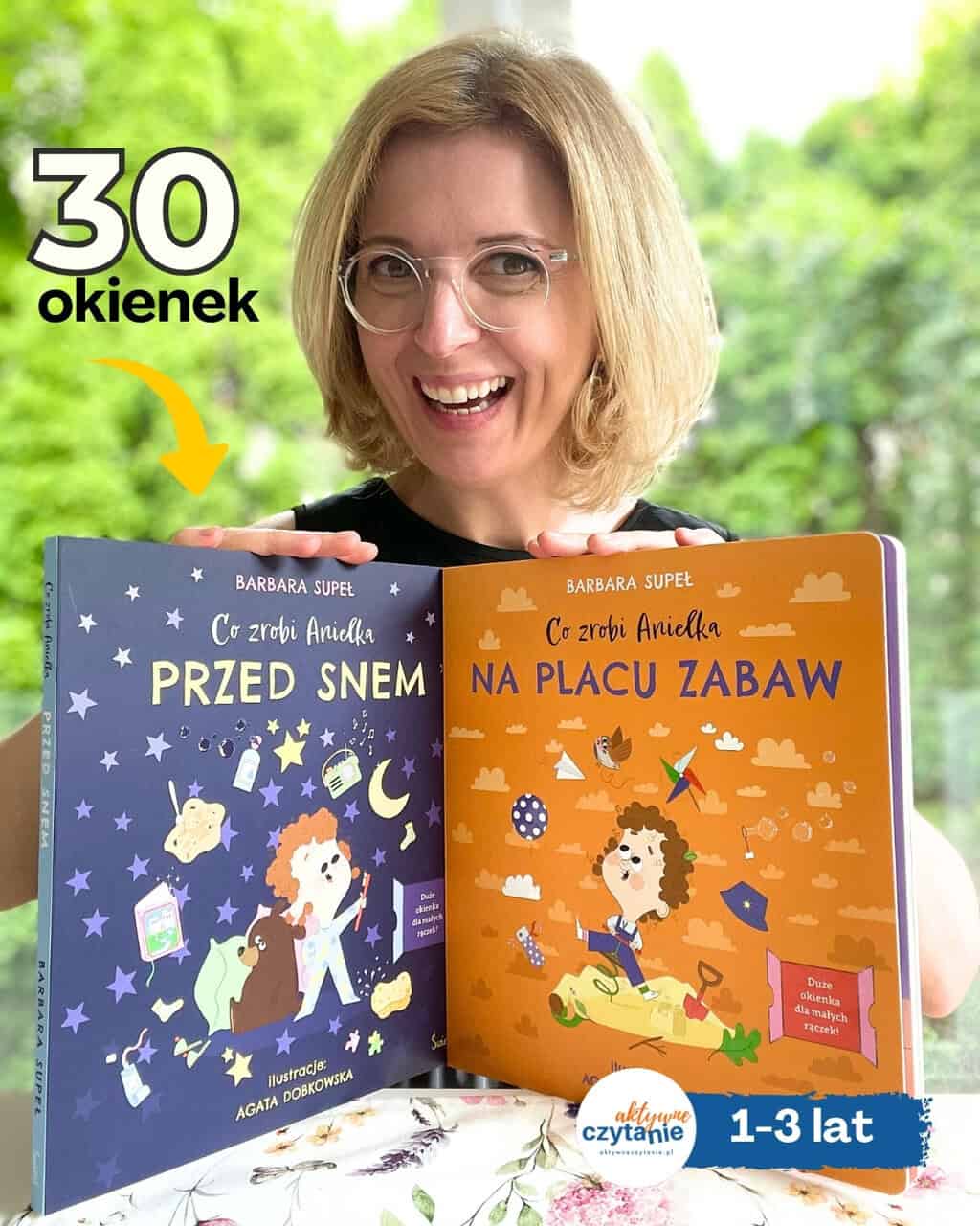 Co zrobi Anielka PRZED SNEM, NA PLACU ZABAW. Książki z okienkami dla dzieci 1-3 lata