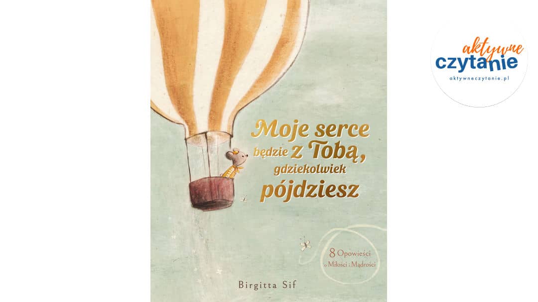 Moje serce będzie z Tobą, gdziekolwiek pójdziesz