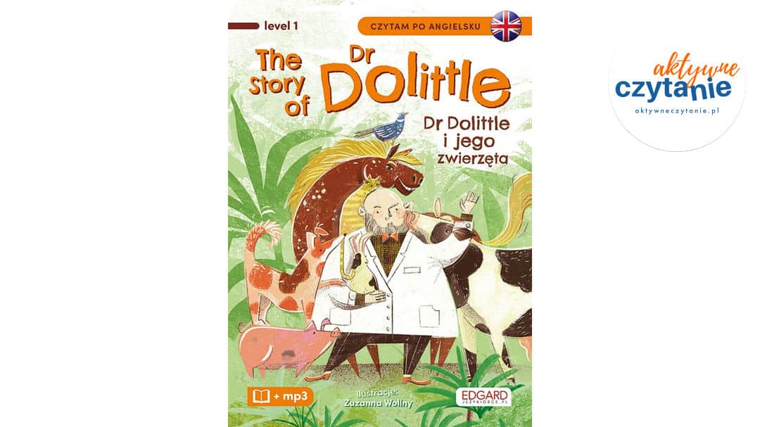 The Story of Dr Dolittle. Dr Dolittle i jego zwierzęta. Czytam po angielsku