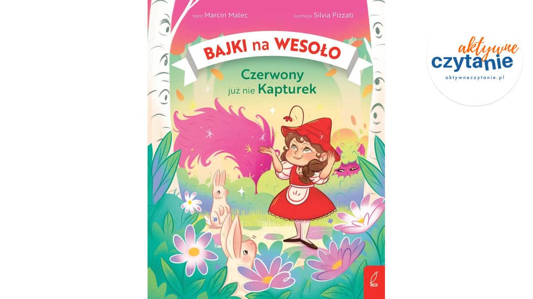 Czerwony już nie Kapturek. Bajki na wesoło