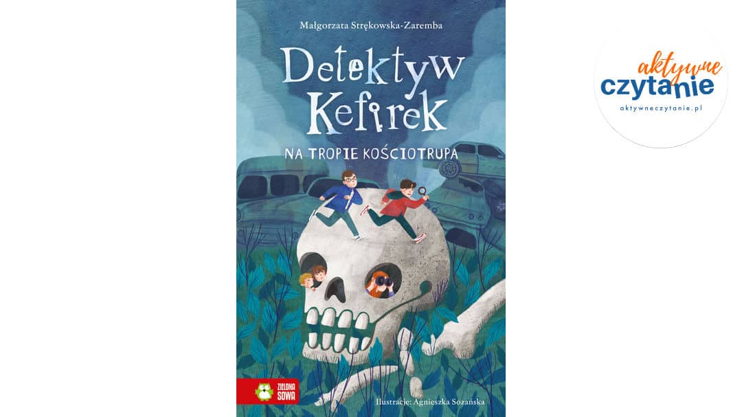 Detektyw Kefirek na tropie kościotrupa