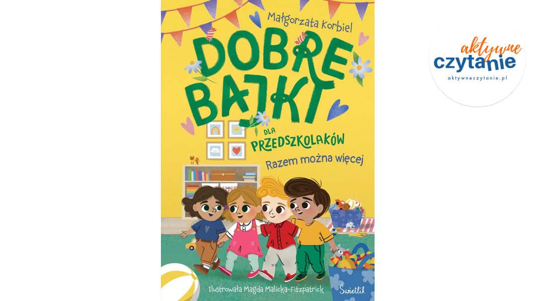 Dobre bajki dla przedszkolaków. Razem można więcej