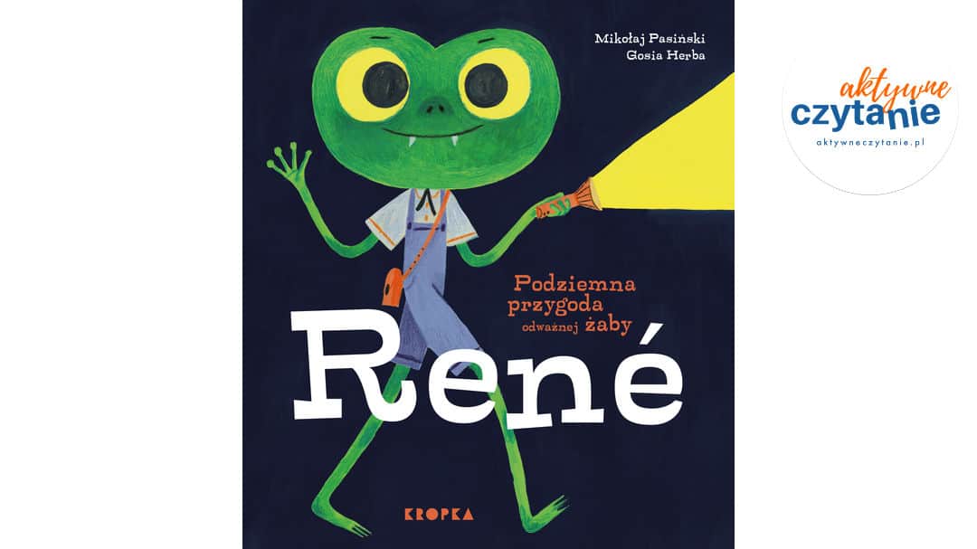 Podziemna przygoda odważnej żaby René