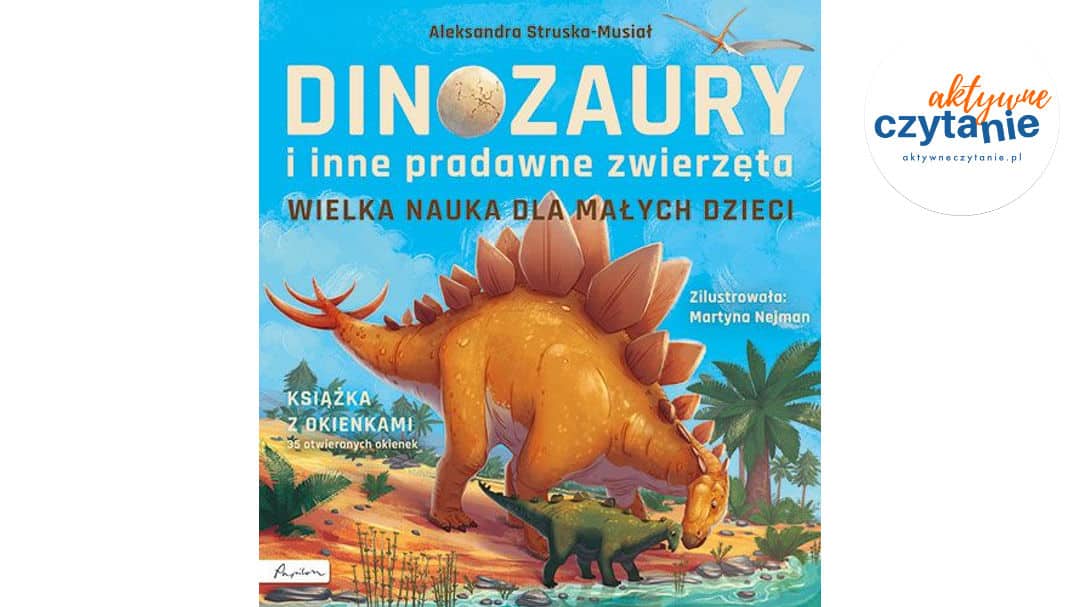 Wielka nauka dla małych dzieci. Dinozaury i inne pradawne zwierzęta. Książka z okienkami