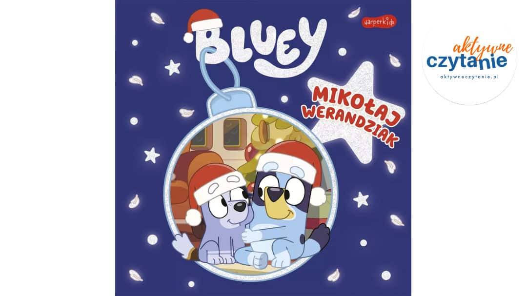 Bluey. Mikołaj Werandziak. Moja czytanka