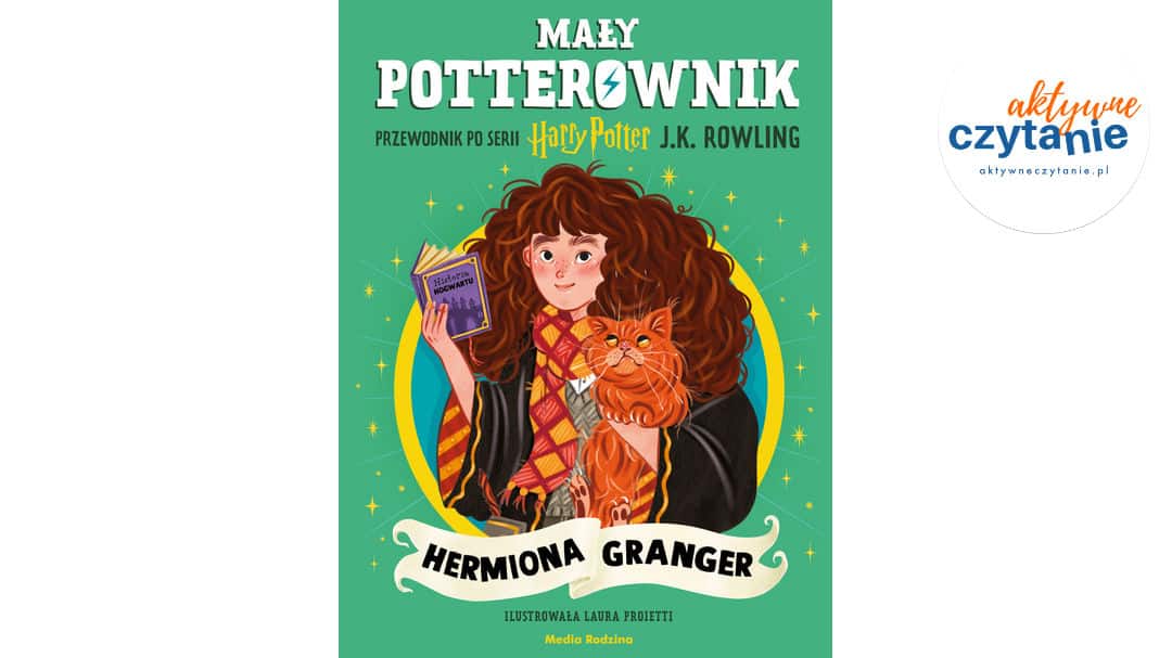 Mały potterownik. Przewodnik po serii Harry Potter. Hermiona Granger