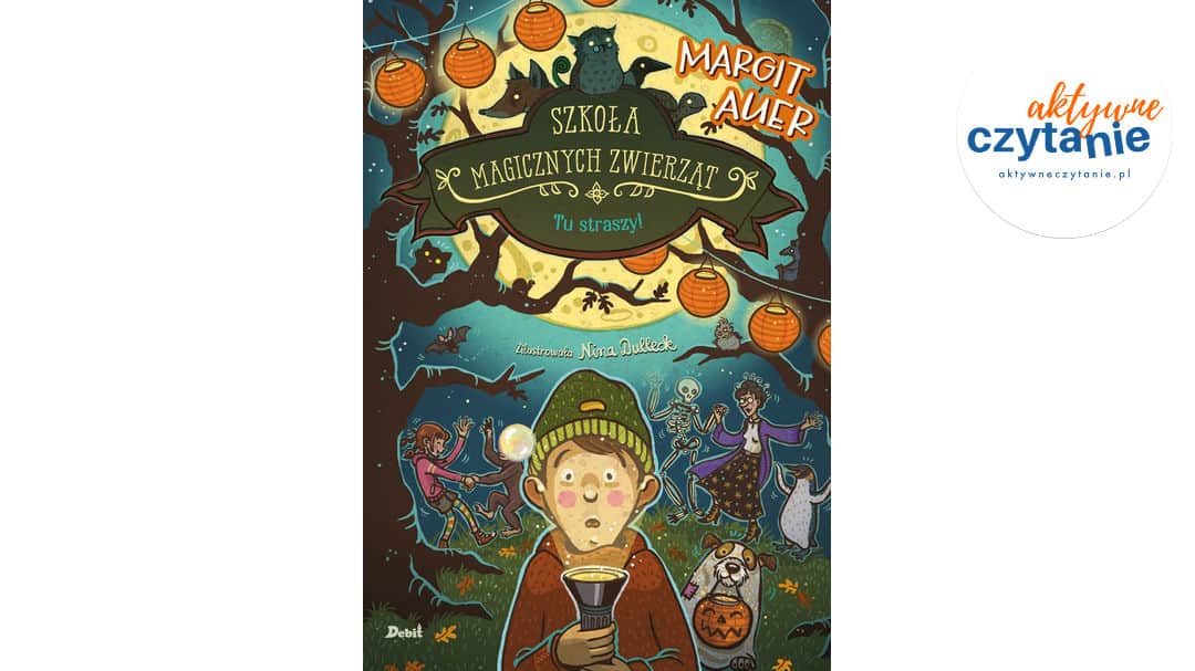 Szkoła magicznych zwierząt. Tu straszy!