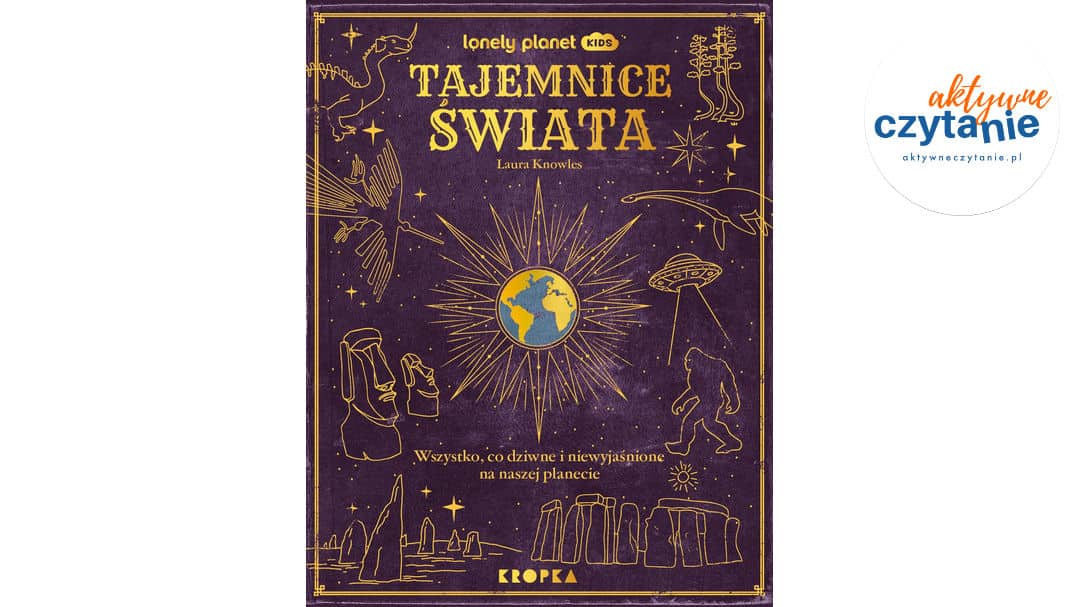 Tajemnice świata. Wszystko co dziwne i niewyjaśnione na naszej planecie