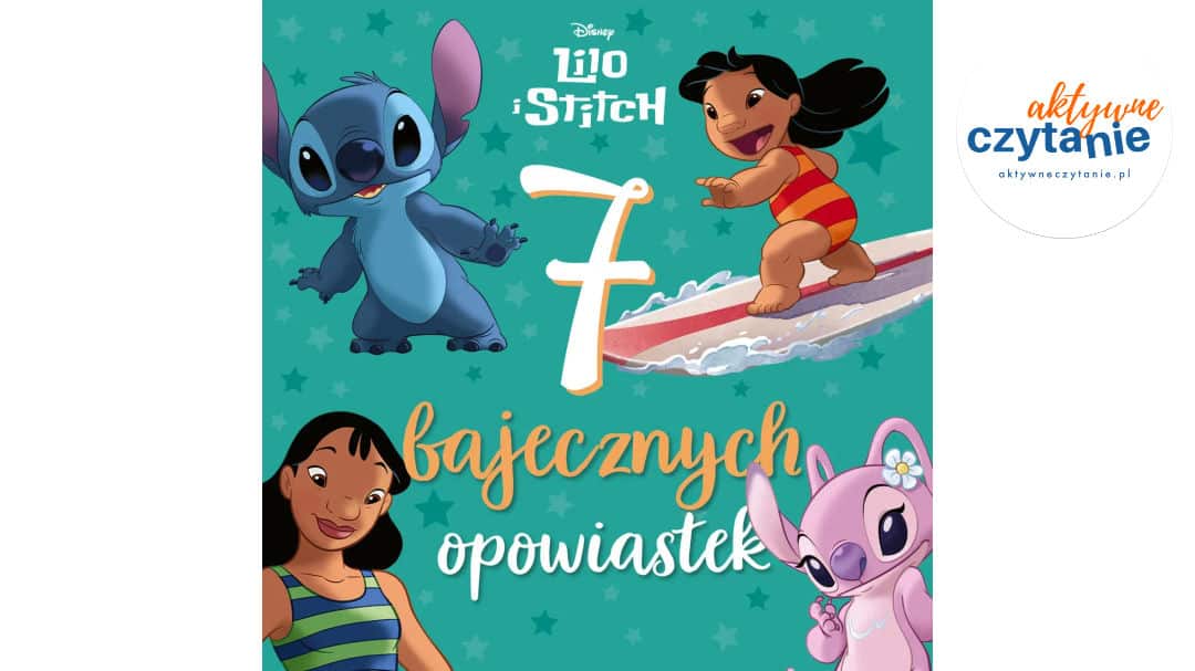 7 bajecznych opowiastek. Disney Lilo i Stitch