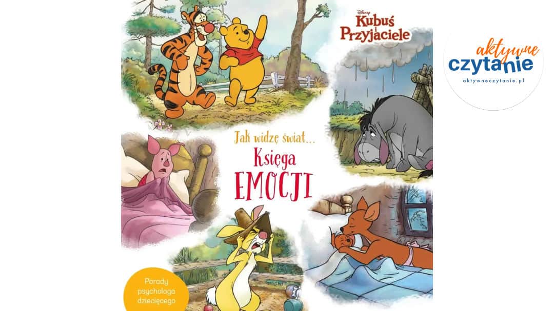 Disney. Kubuś i Przyjaciele. Jak widzę świat… Księga emocji