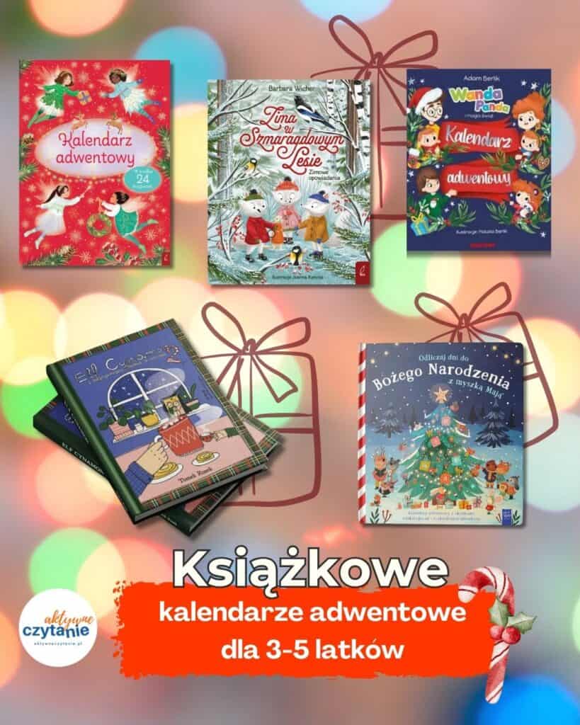 ksiazkowe kalendarze adwentowe ksiazki dla dzieci 24 rozdizaly 3- 5 lat aktywne czytanie