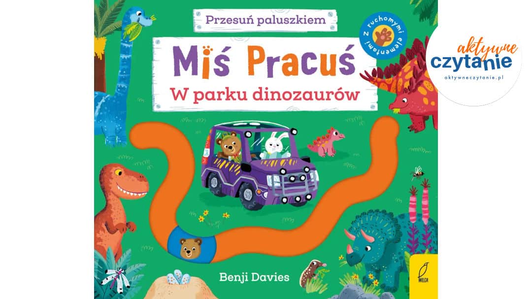 Miś Pracuś. Przesuń paluszkiem. W parku dinozaurów