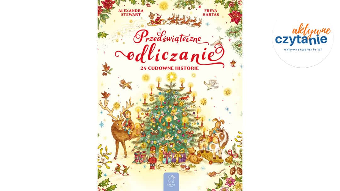 Przedświąteczne odliczanie. 24 cudowne historie