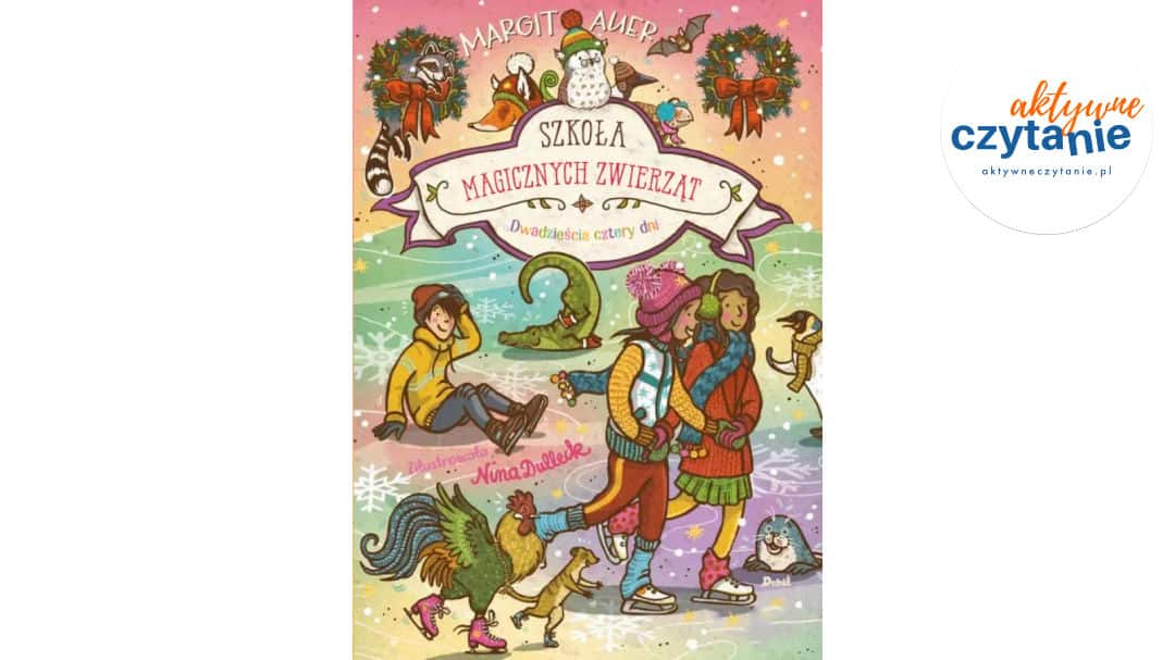 Szkoła magicznych zwierząt. Dwadzieścia cztery dni