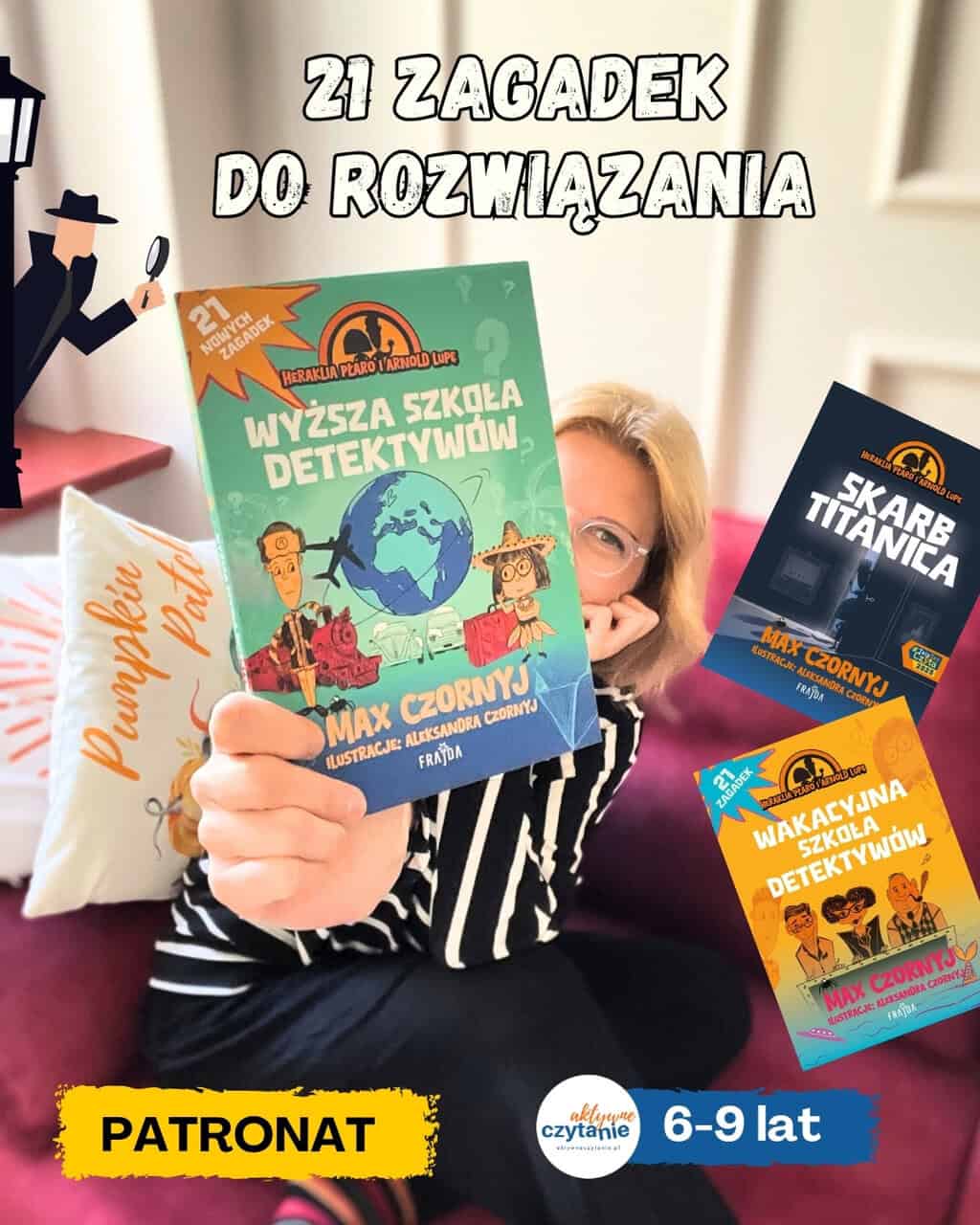 Wyższa szkoła detektywów. 21 zagadek detektywistycznych dla dzieci 6-9 lat