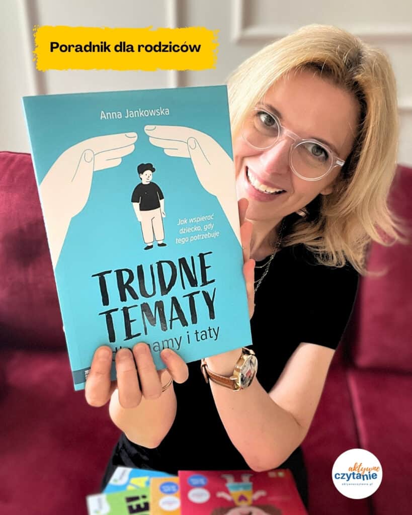 bardzo-wspolczesne-trudne-tematy-dla-mamy-i-taty-poradniki-dla-rodzicow aktywne czytanie podcast nie tylko dla mam111