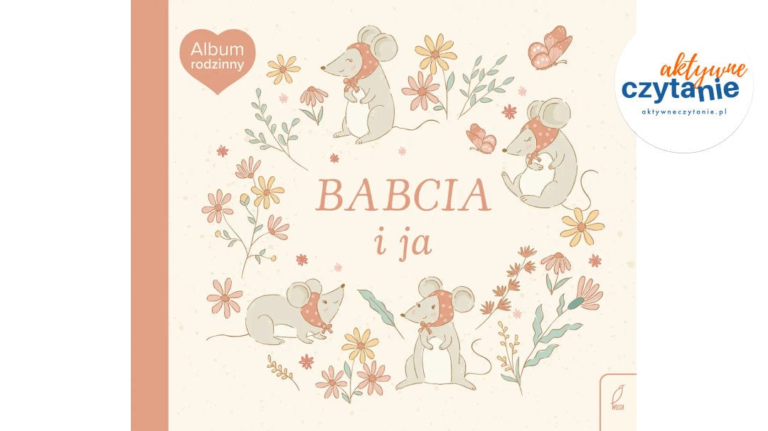 Album rodzinny. Babcia i&nbsp;ja