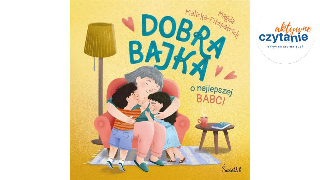 Dobra bajka o&nbsp;najlepszej babci