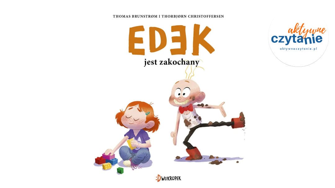 Edek jest zakochany. Edek