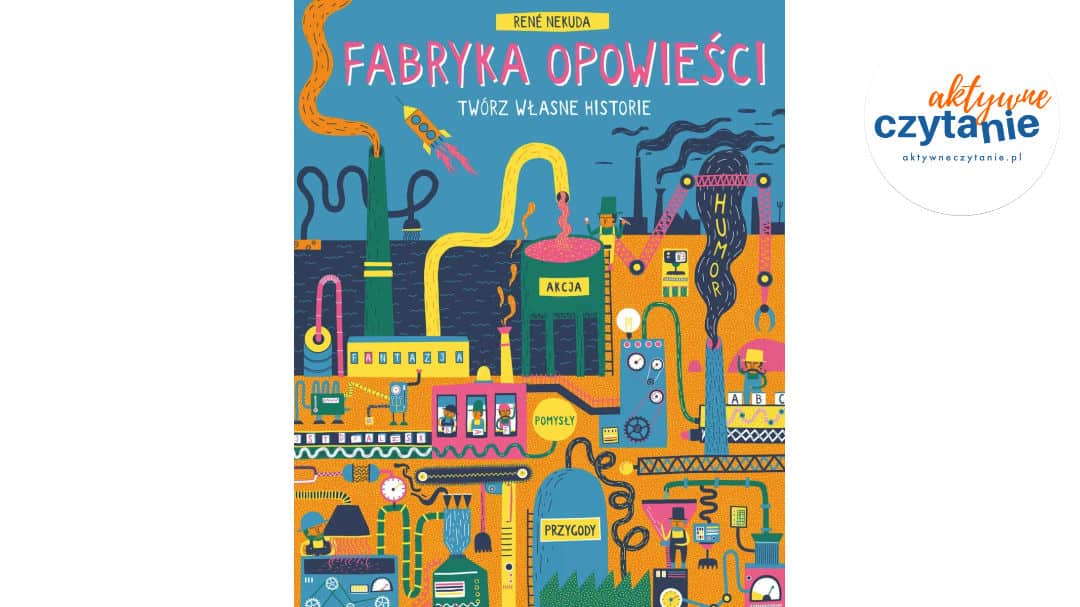 Fabryka Opowieści. Twórz własne historie