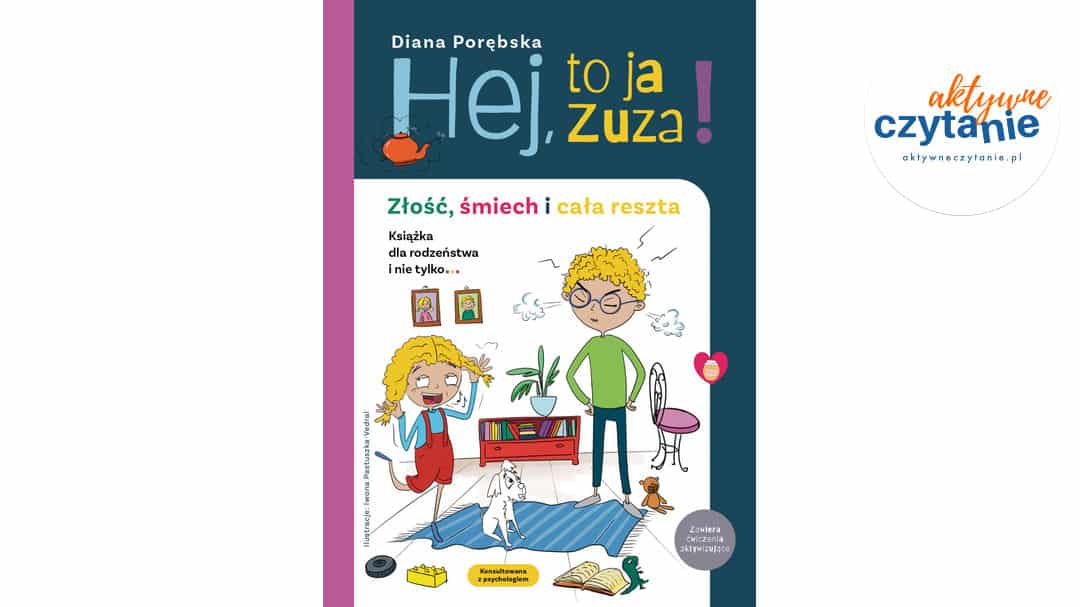 Hej, to ja Zuza! Złość, śmiech i cała reszta