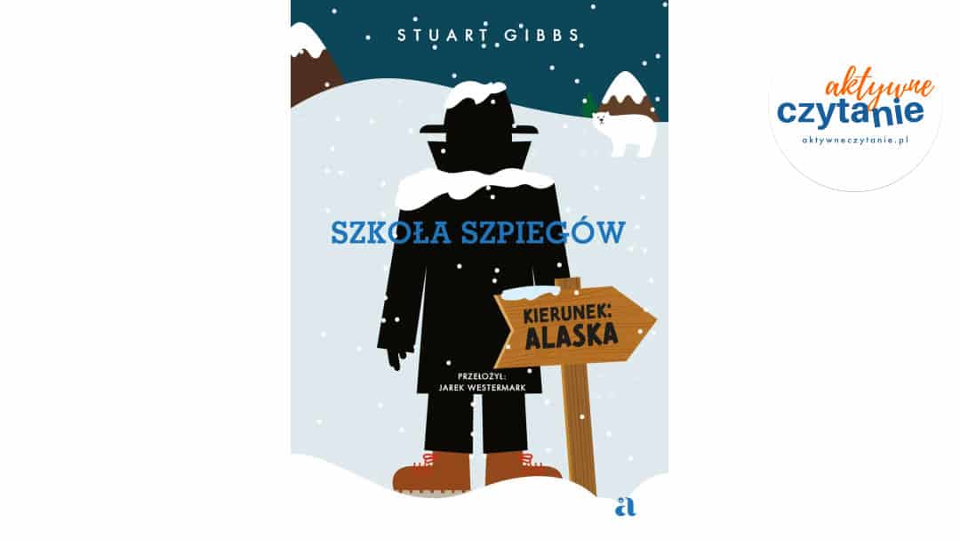 Szkoła szpiegów. Kierunek: Alaska