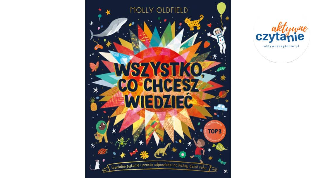 Wszystko, co&nbsp;chcesz wiedzieć. Genialne pytania i&nbsp;proste odpowiedzi na&nbsp;każdy dzień roku