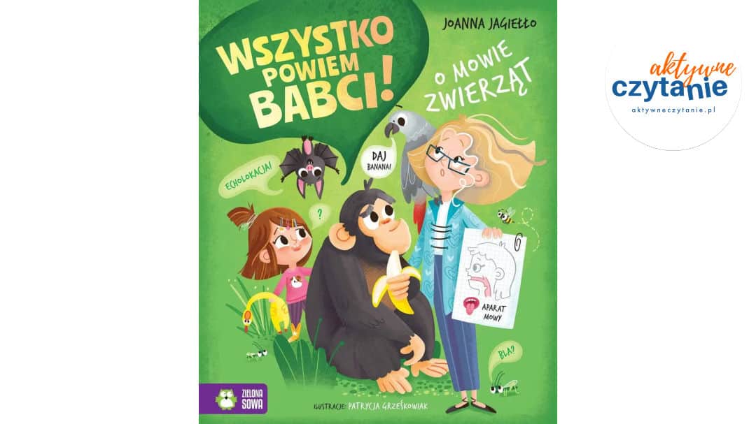 Wszystko powiem babci! O&nbsp;mowie zwierząt