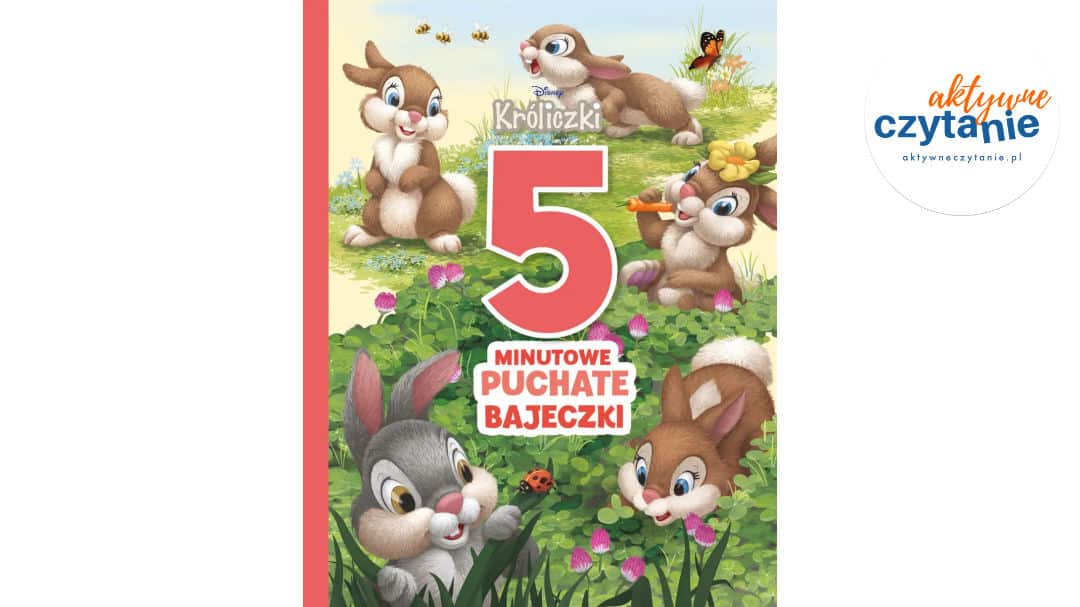 5-minutowe puchate bajeczki. Disney Króliczki