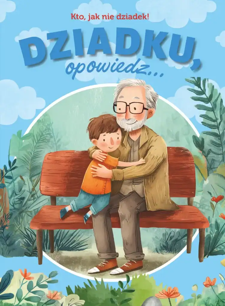 dziadku opowiedz kto jak nie dziadek recenzja ksiazki dla dzieci aktywne czytanie 