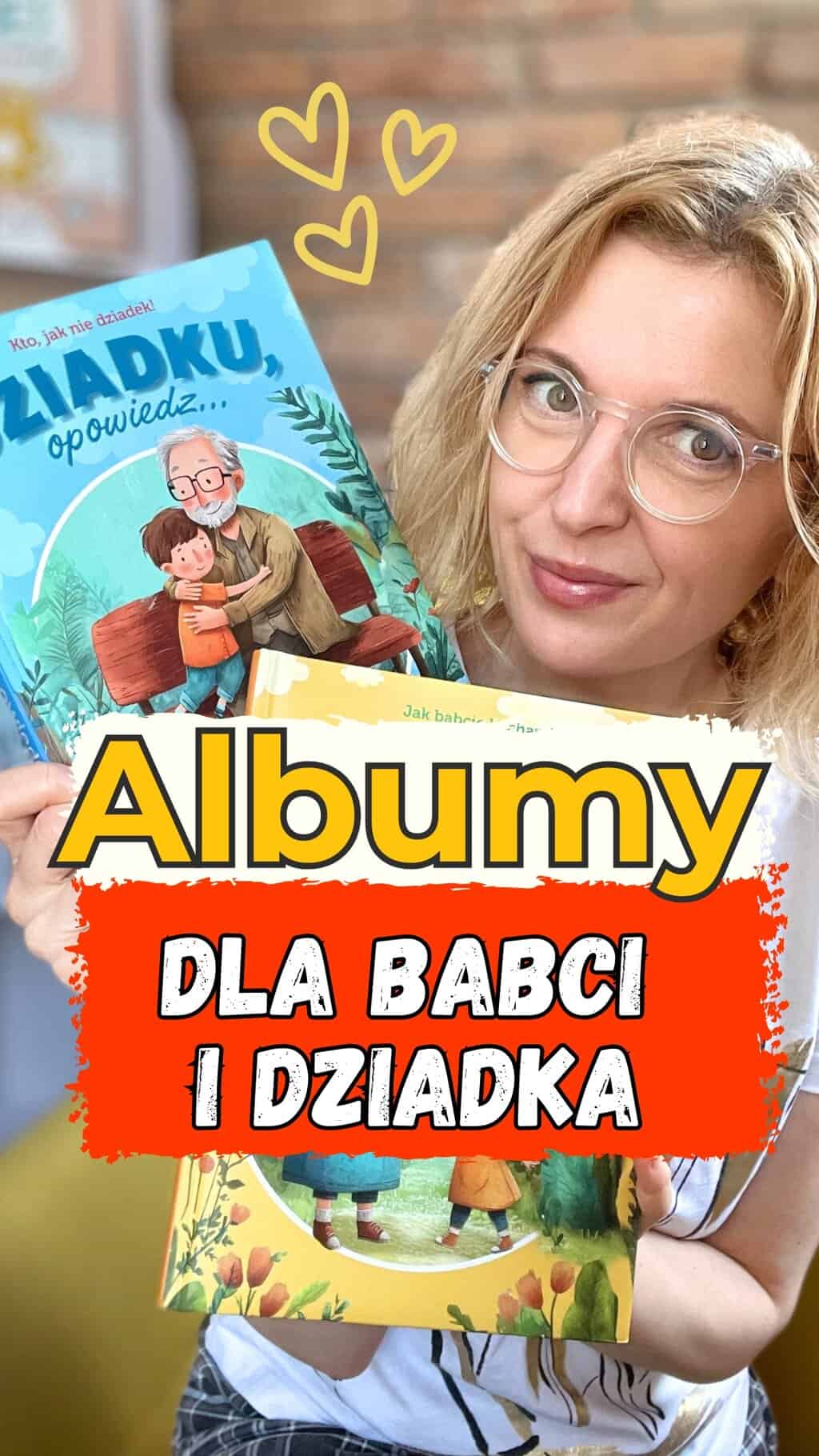 Albumy do&nbsp;wypełniania z&nbsp;babcią i&nbsp;dziadkiem