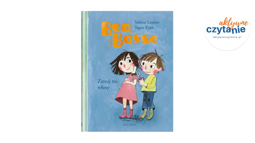 Bea i&nbsp;Basse. Zetnij mi&nbsp;włosy