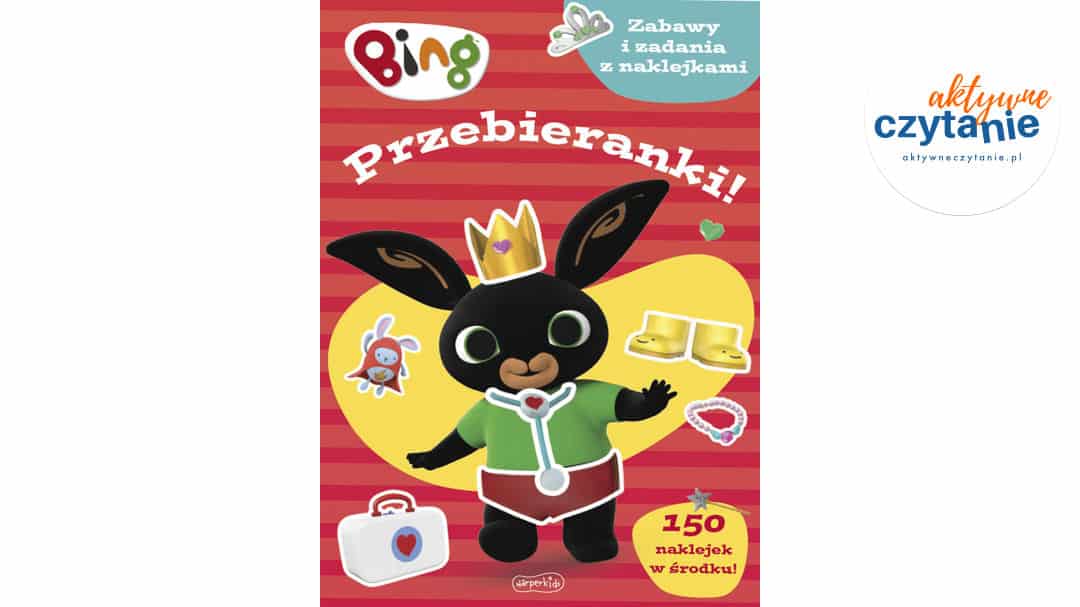 Bing. Przebieranki! Zabawy i&nbsp;zadania z&nbsp;naklejkami