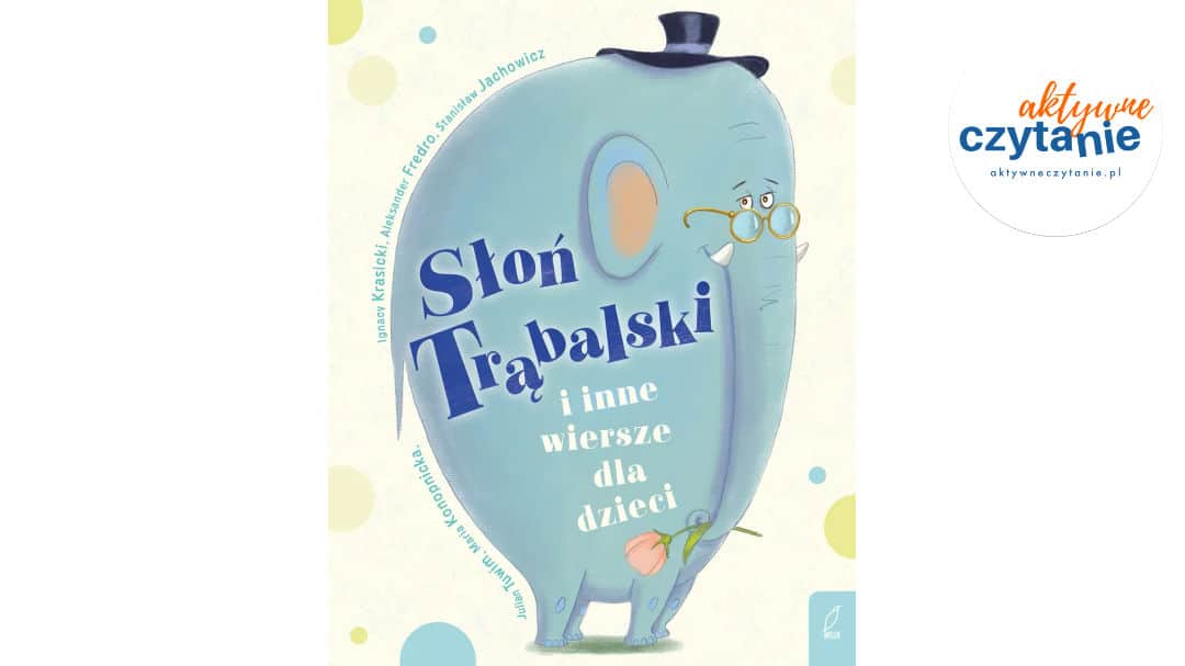 Słoń Trąbalski i&nbsp;inne wiersze dla dzieci