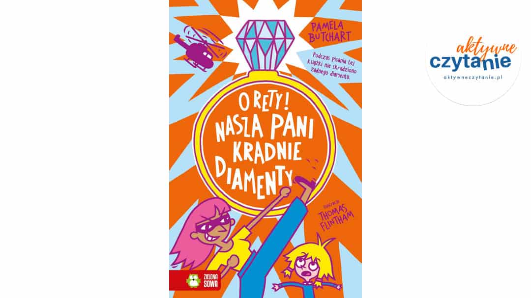 Szkolne szaleństwa. O&nbsp;rety! Nasza pani kradnie diamenty