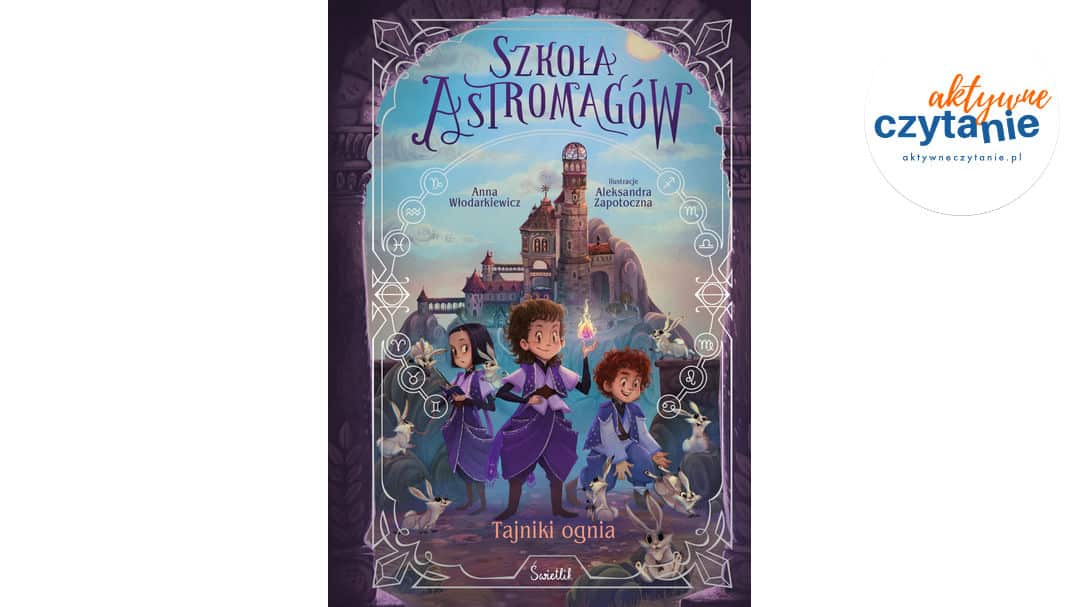 Tajniki ognia. Szkoła Astromagów. Tom 3