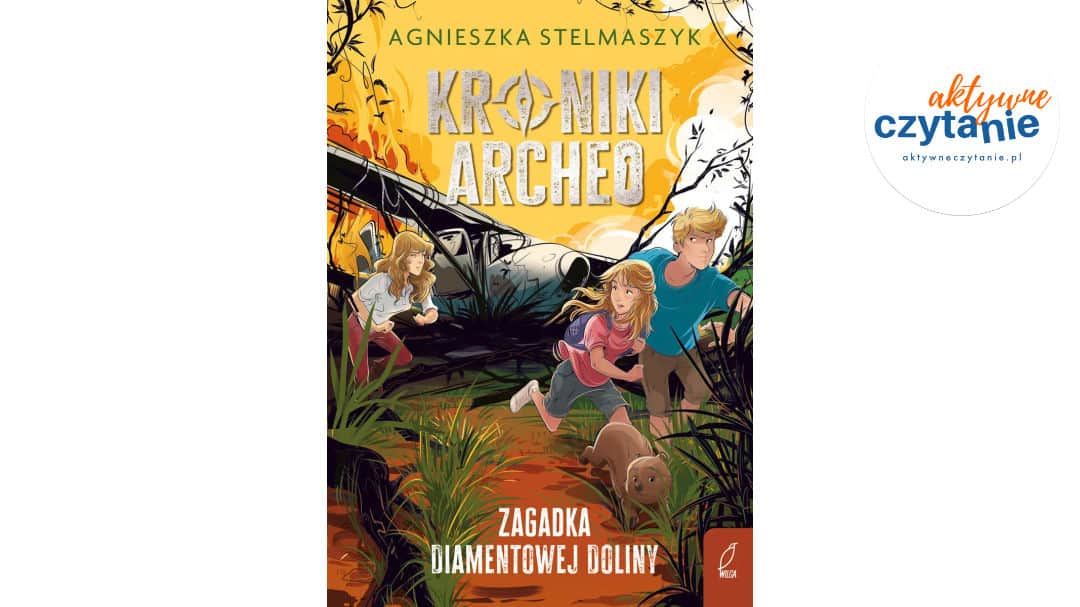 Zagadka Diamentowej Doliny. Kroniki Archeo. Tom 5