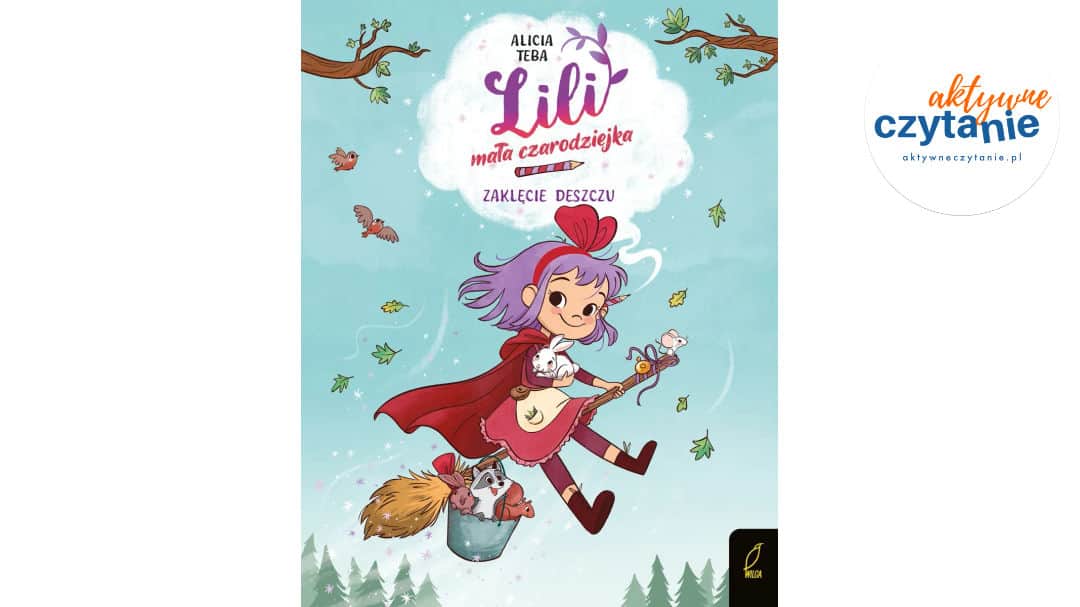 Zaklęcie deszczu. Lili, mała czarodziejka. Tom 2