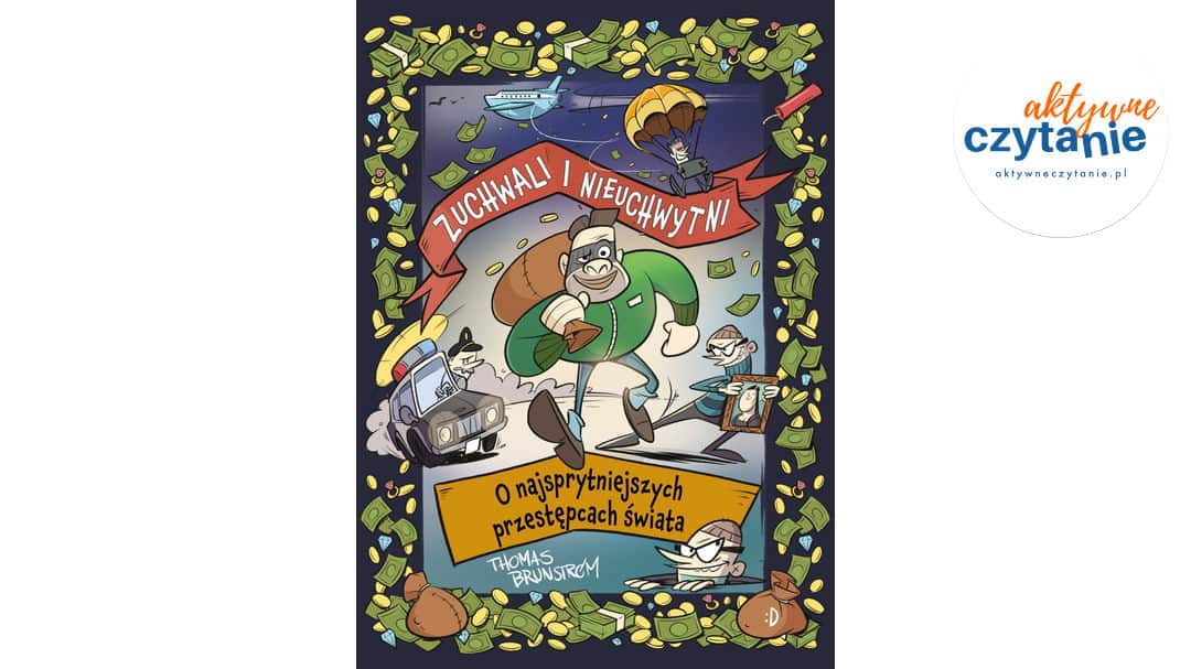 Zuchwali i&nbsp;nieuchwytni. O&nbsp;najsprytniejszych przestępcach świata