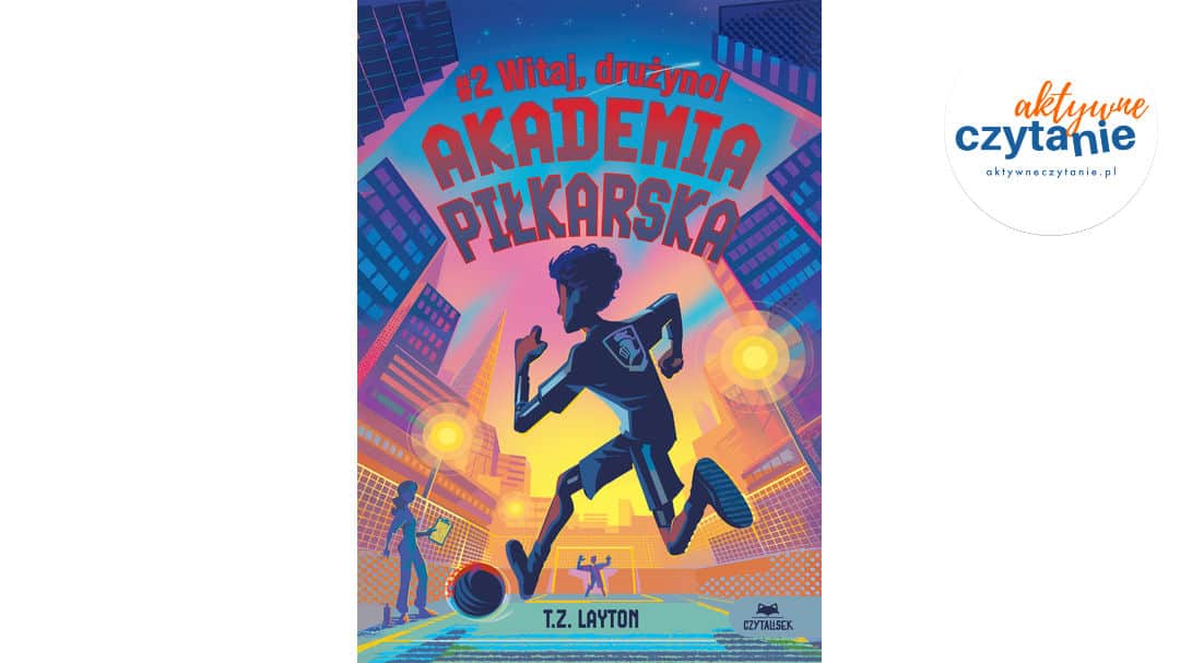 Akademia piłkarska #2. Witaj, drużyno!