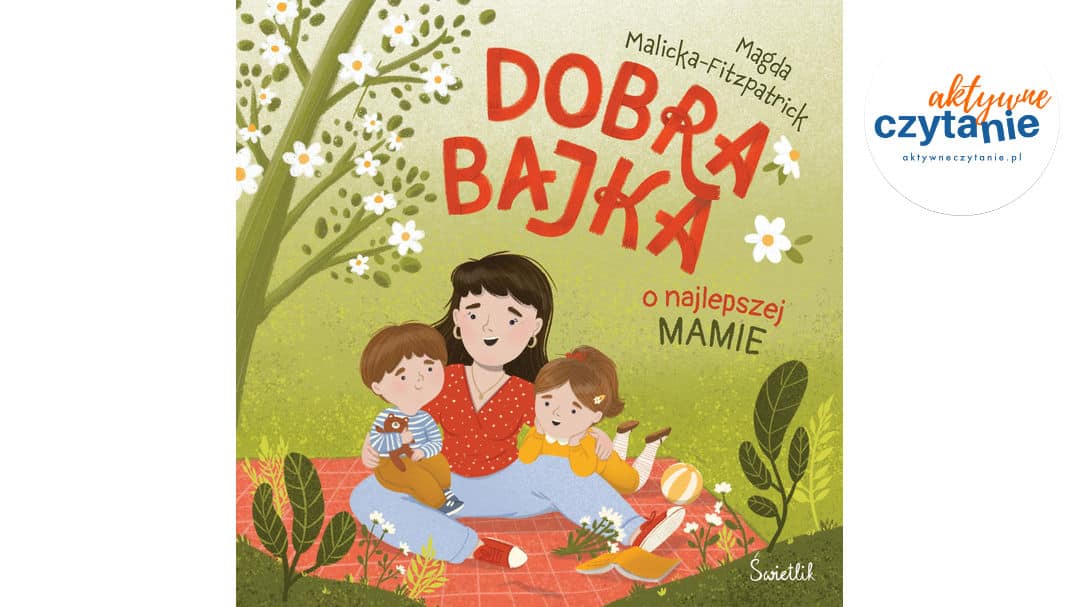 Dobra bajka o&nbsp;najlepszej mamie