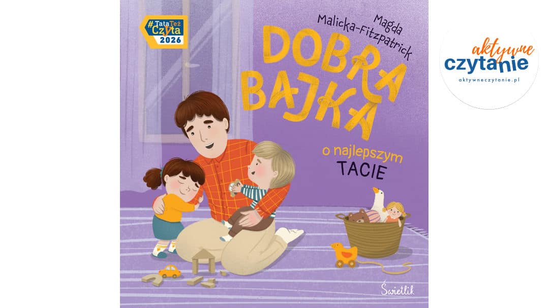 Dobra bajka o&nbsp;najlepszym tacie