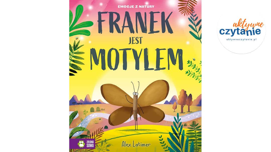 Emocje z&nbsp;natury. Franek jest motylem