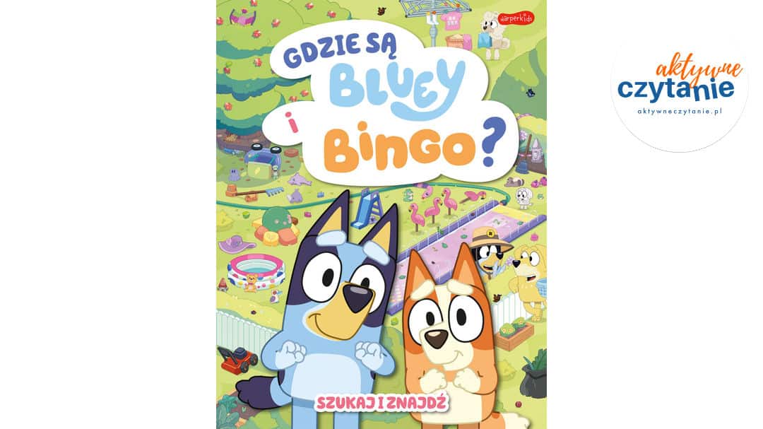 Gdzie są&nbsp;Bluey i&nbsp;Bingo? Szukaj i&nbsp;znajdź