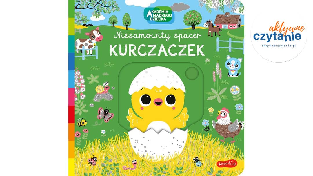 Kurczaczek. Akademia mądrego dziecka. Niesamowity spacer
