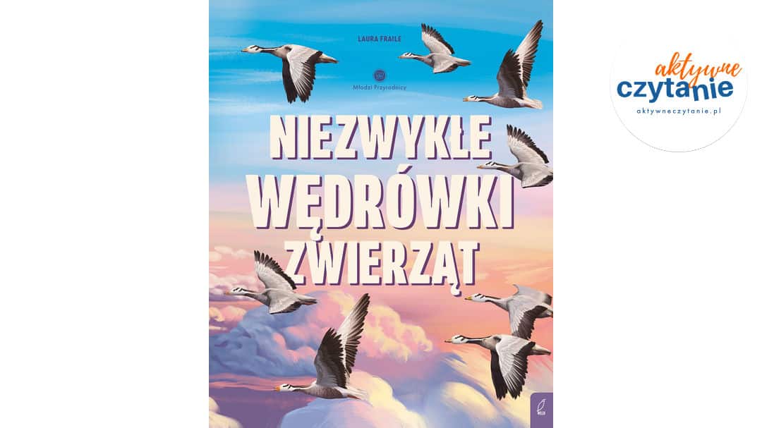 Młodzi Przyrodnicy. Niezwykłe wędrówki zwierząt
