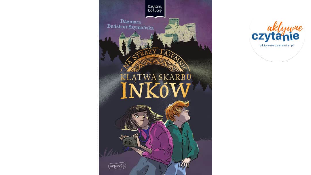 Na&nbsp;straży tajemnic. Klątwa skarbu Inków. Czytam, bo&nbsp;lubię