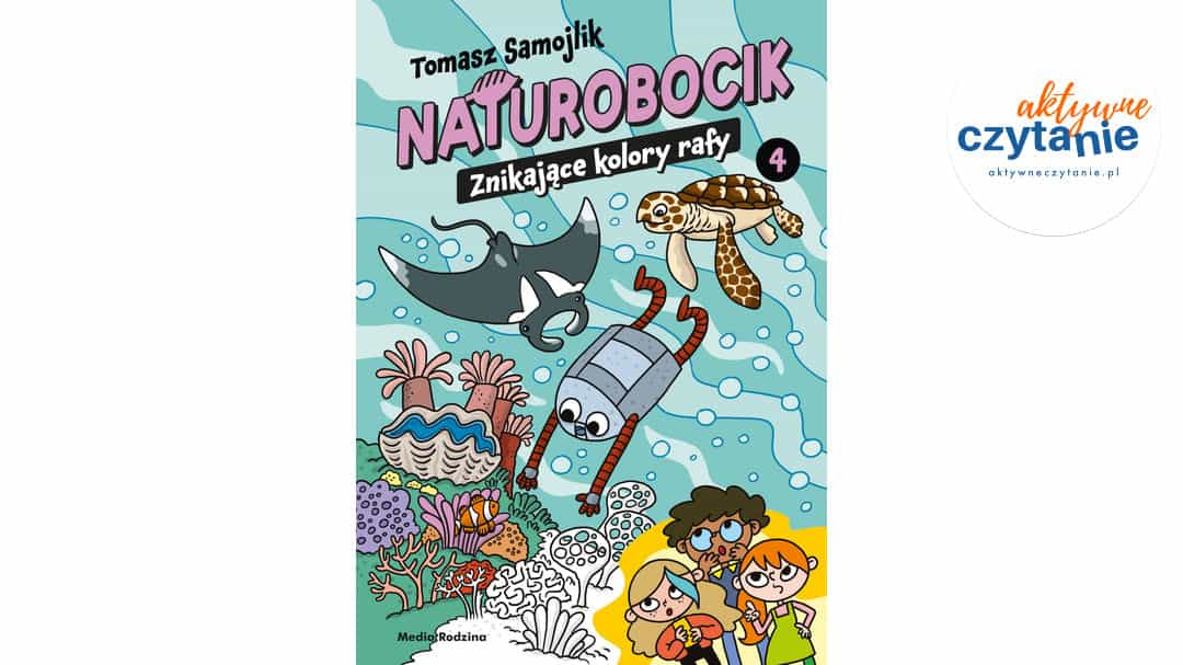 Naturobocik. Tom 4. Znikające kolory rafy