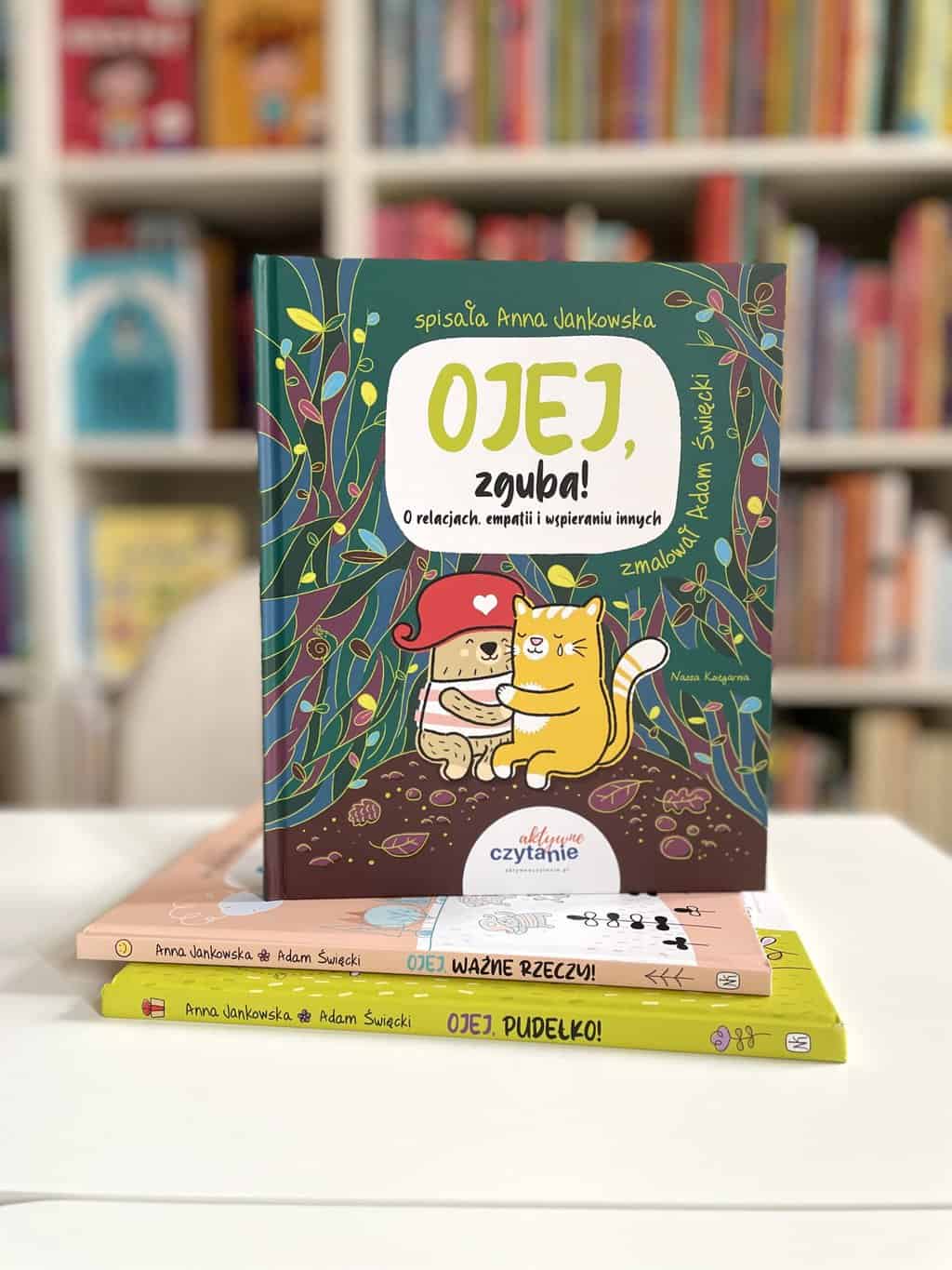 Ojej, zguba! O&nbsp;relacjach, empatii i&nbsp;wspieraniu innych. Książka dla dzieci 3-7 lat. Nasza Księgarnia