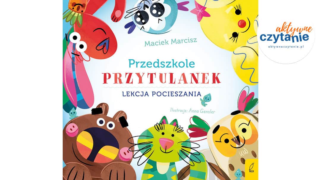 Przedszkole przytulanek. Lekcja pocieszania